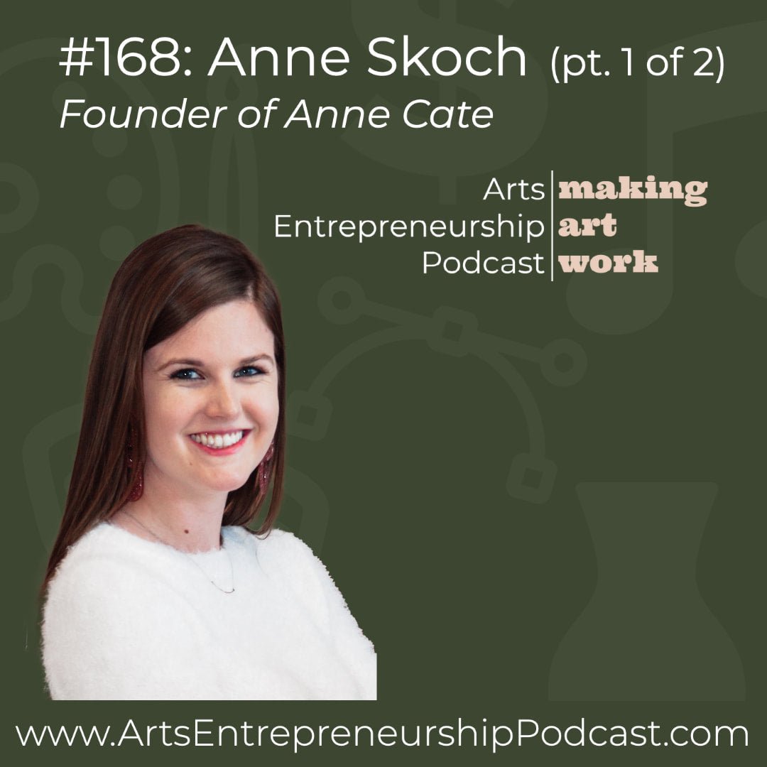 Arts Entrepreneurship Podcast: #168: Anne Skoch (Fashion) - Anne Cate